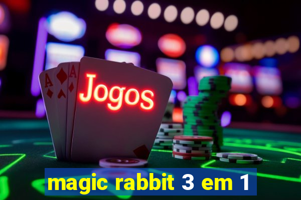 magic rabbit 3 em 1